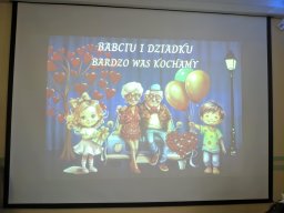 "Babci i Dziadka - przyznać to trzeba. Każdemu dziecku w życiu potrzeba!"
